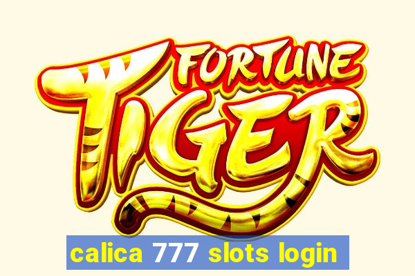 calica 777 slots login