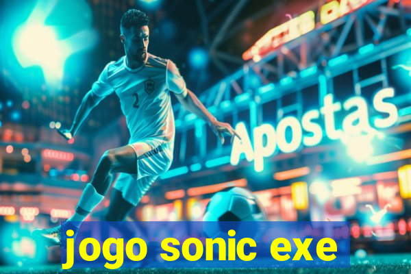 jogo sonic exe