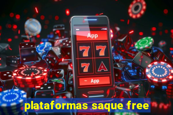 plataformas saque free