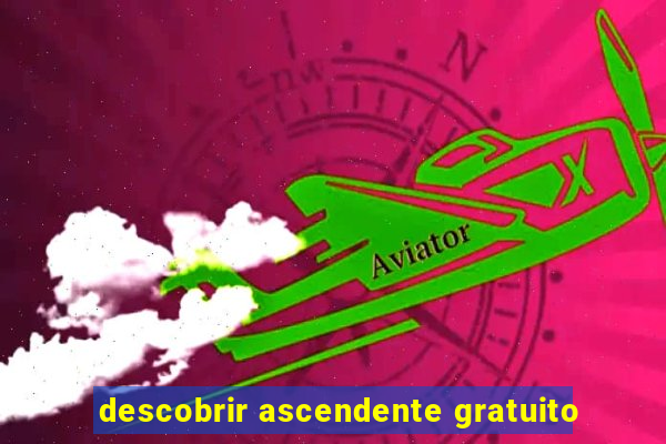 descobrir ascendente gratuito