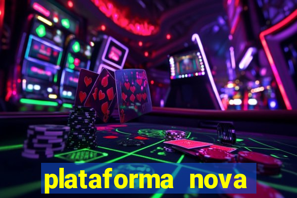 plataforma nova pagando bem