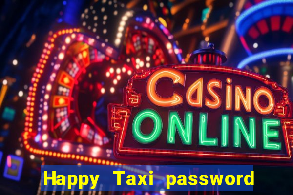 Happy Taxi password road 96 road 96 senha do cofre