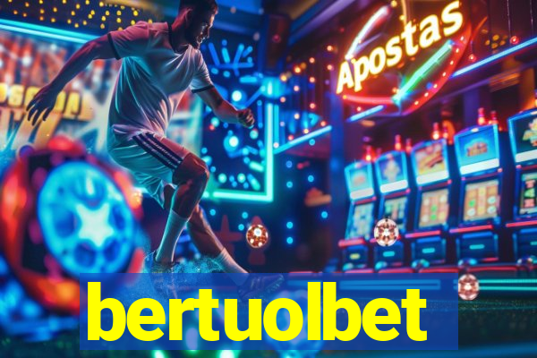 bertuolbet