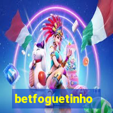 betfoguetinho