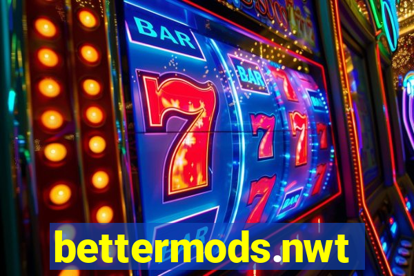 bettermods.nwt