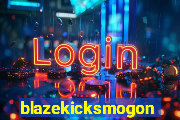 blazekicksmogon