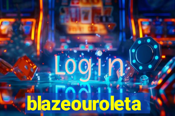 blazeouroleta