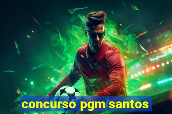 concurso pgm santos