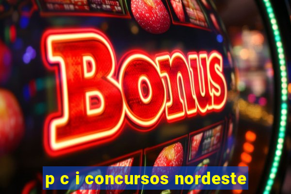 p c i concursos nordeste