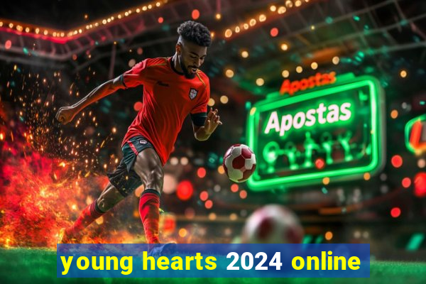 young hearts 2024 online