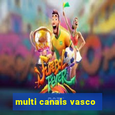 multi canais vasco