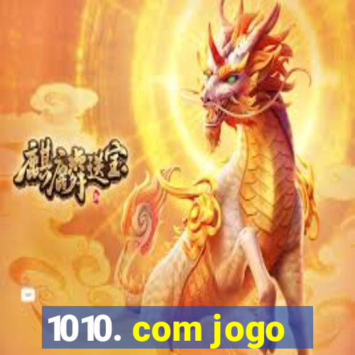 1010. com jogo