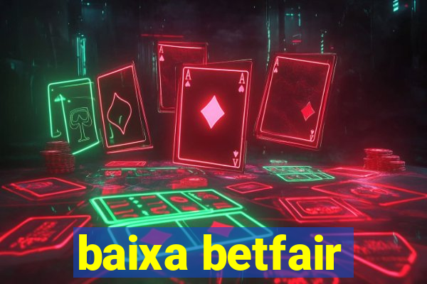 baixa betfair