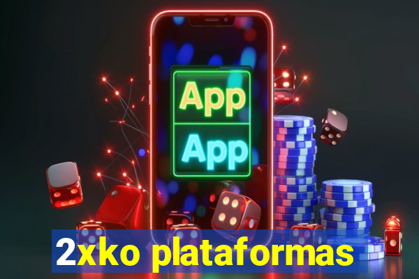 2xko plataformas