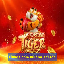 filmes com milena santos