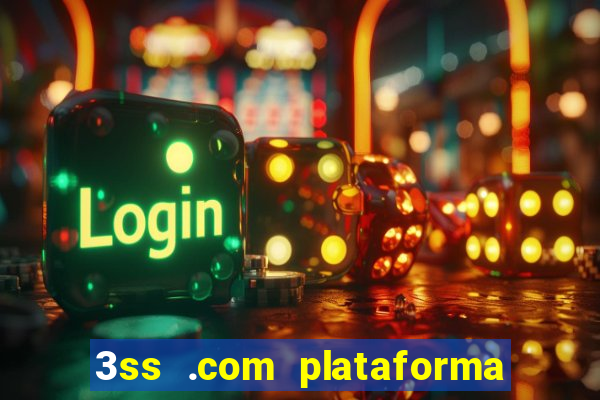 3ss .com plataforma de jogos