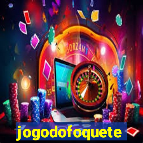 jogodofoquete