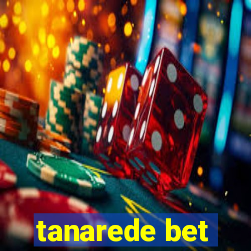 tanarede bet