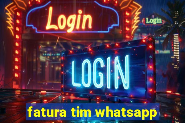 fatura tim whatsapp