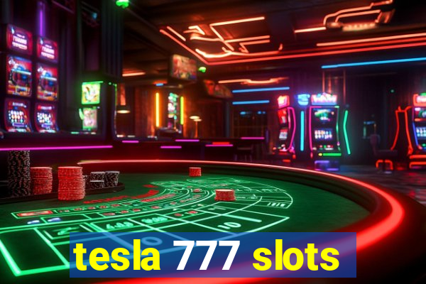 tesla 777 slots