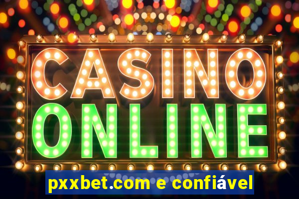 pxxbet.com e confiável