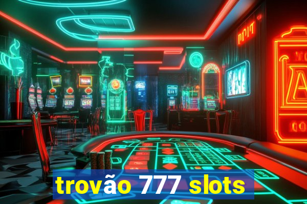 trovão 777 slots