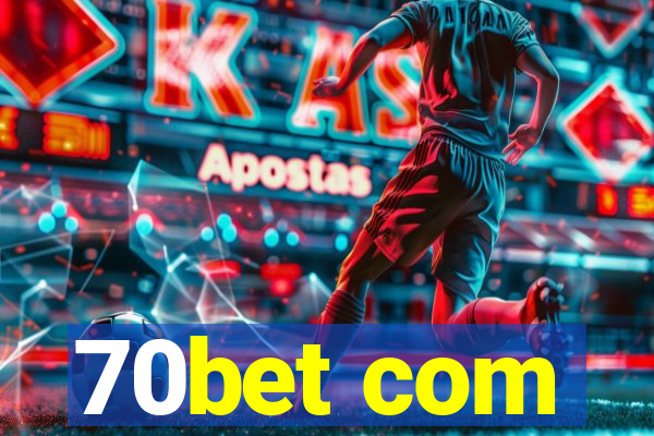 70bet com