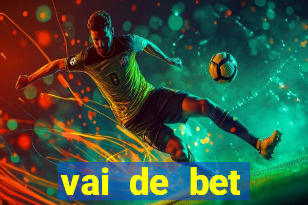 vai de bet esportes da sorte