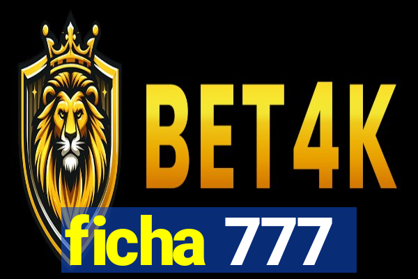 ficha 777