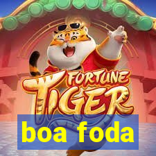 boa foda