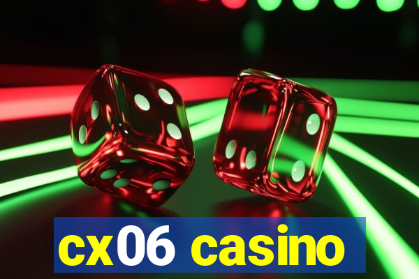 cx06 casino