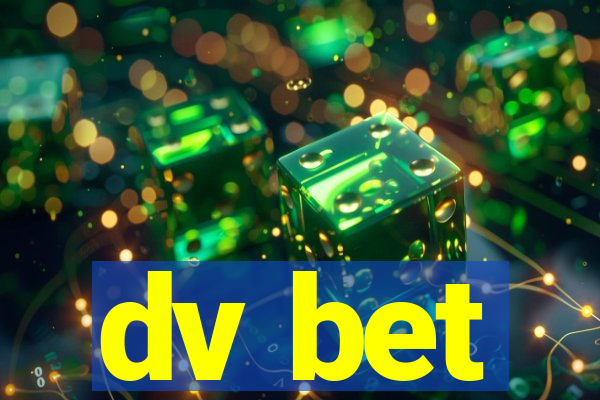 dv bet