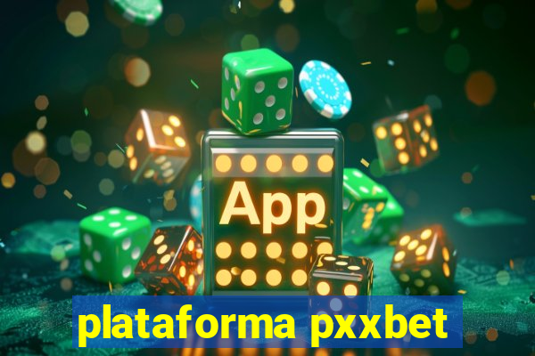 plataforma pxxbet