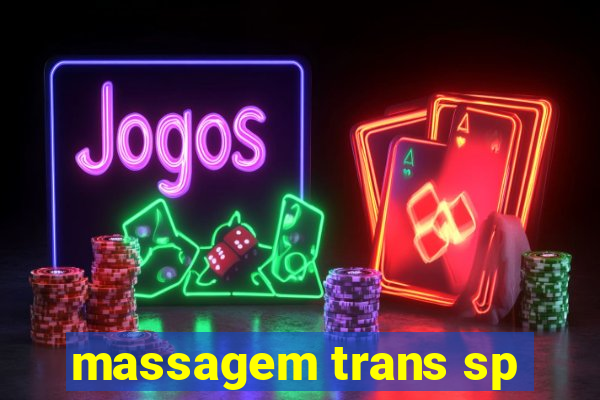 massagem trans sp