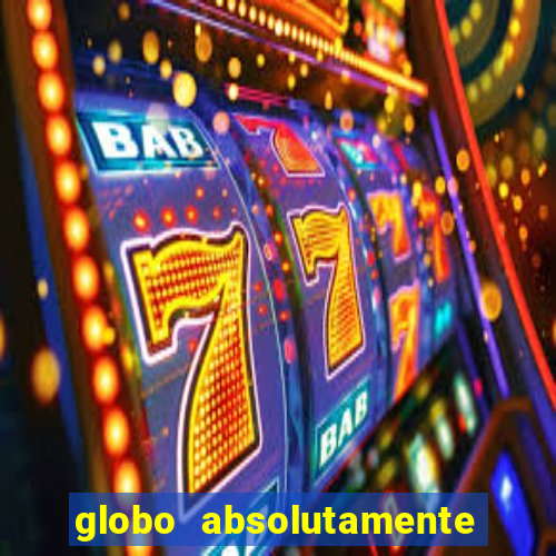 globo absolutamente sobretudo 2018