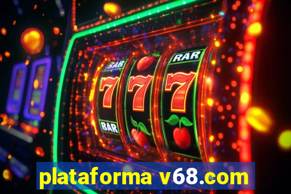 plataforma v68.com