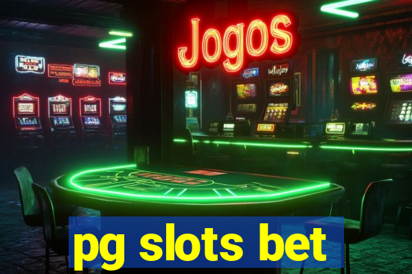 pg slots bet