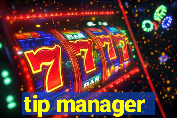 tip manager