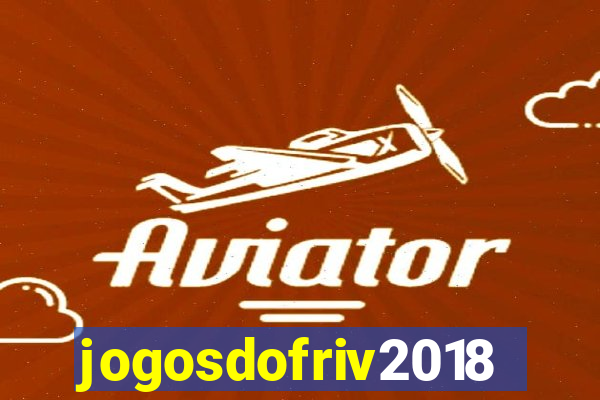 jogosdofriv2018