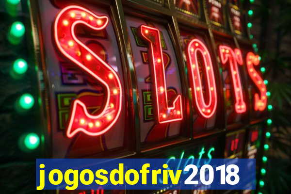 jogosdofriv2018