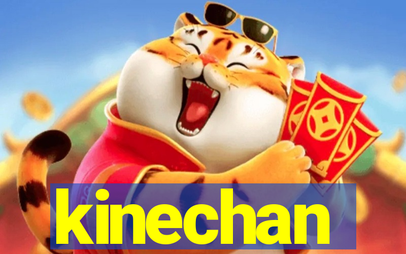 kinechan