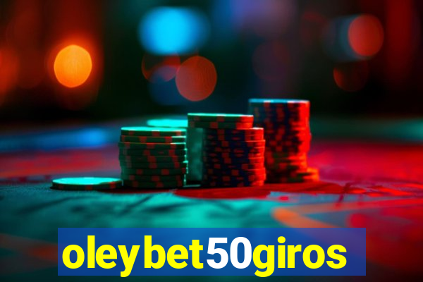 oleybet50giros