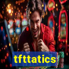 tfttatics