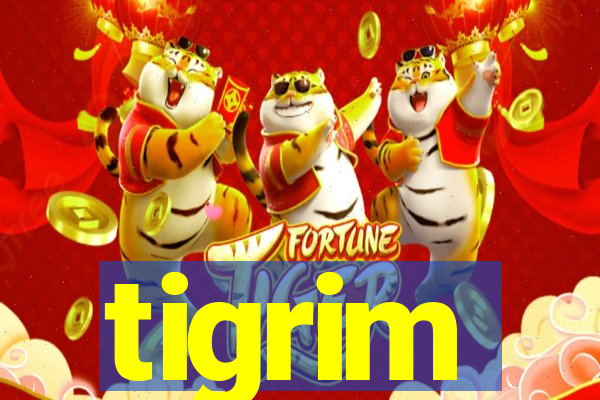 tigrim